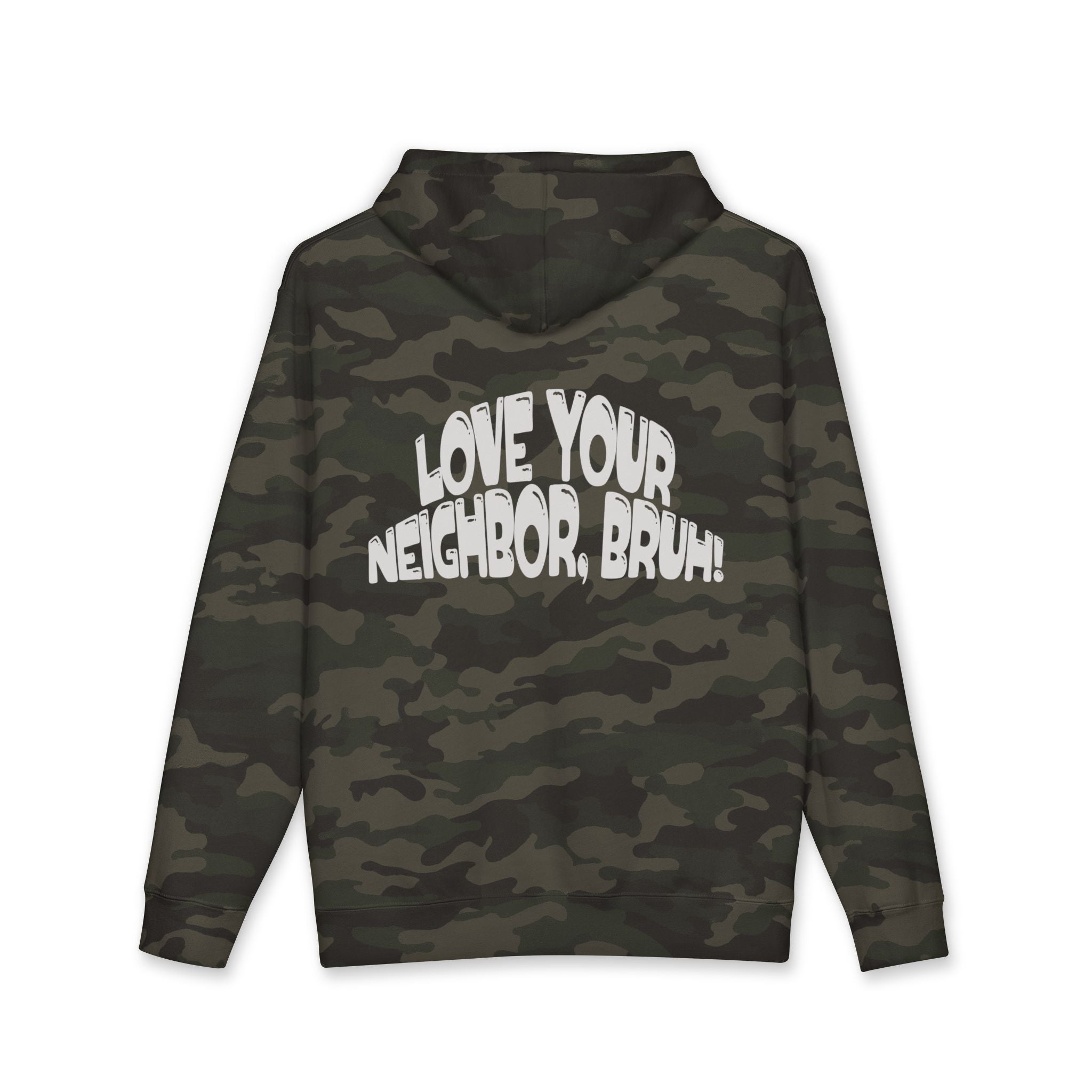 Love Your Neighbor, Bruh! - Camo Hoodie