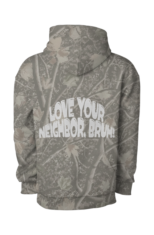 Love our Neighbor, Bruh! - Camo Hoodie